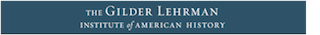 The Gilder Lehrman Institute of American History